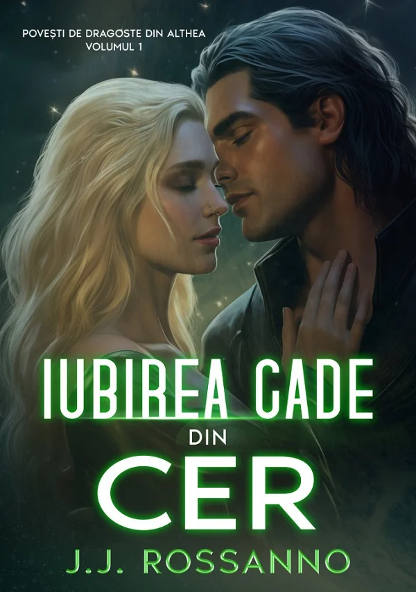 Iubirea cade din cer. Seria Povesti de dragoste din Althea Vol.1
