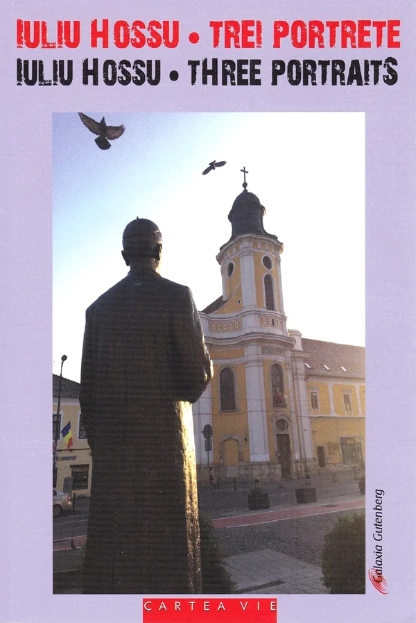 Iuliu Hossu - Trei portrete/Three portraits - Ovidiu Ghitta, Ruxandra Cesereanu, Gelu Hossu