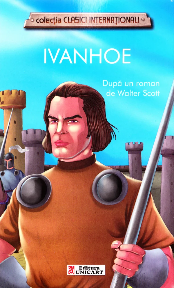Ivanhoe - dupa Walter Scott