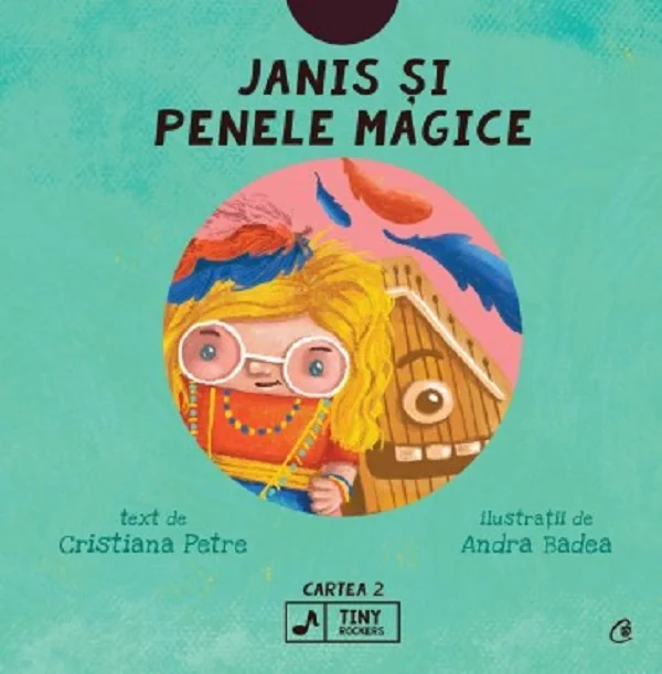 Janis si penele magice. Seria Tiny Rockers. Cartea 2