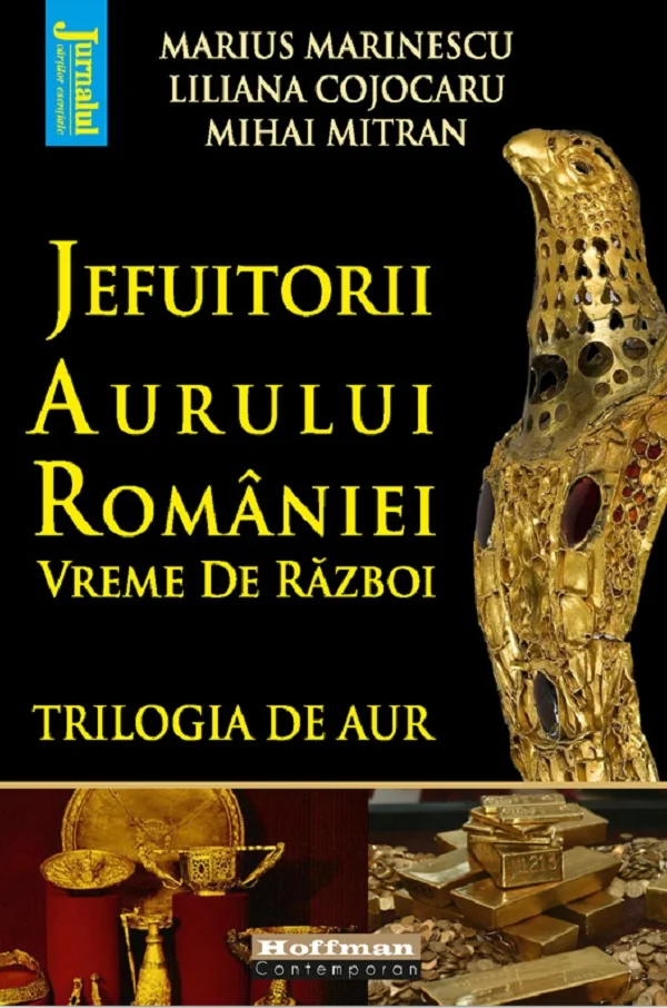 Jefuitorii aurului Romaniei. Vreme de razboi
