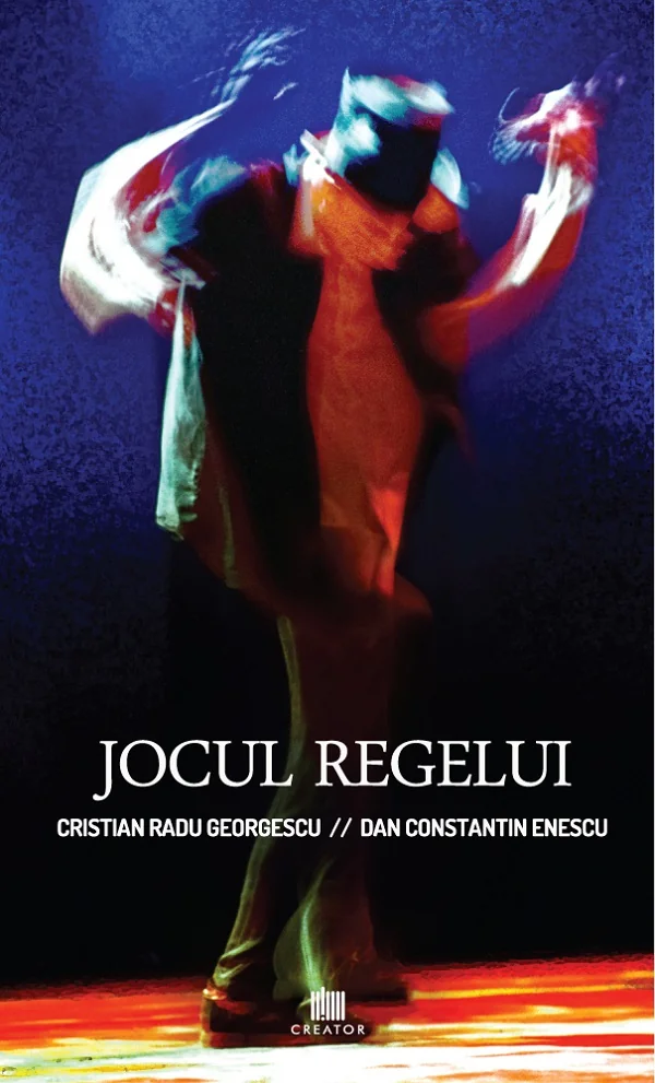 Jocul regelui - Cristian Radu Georgescu, Dan Constantin Enescu