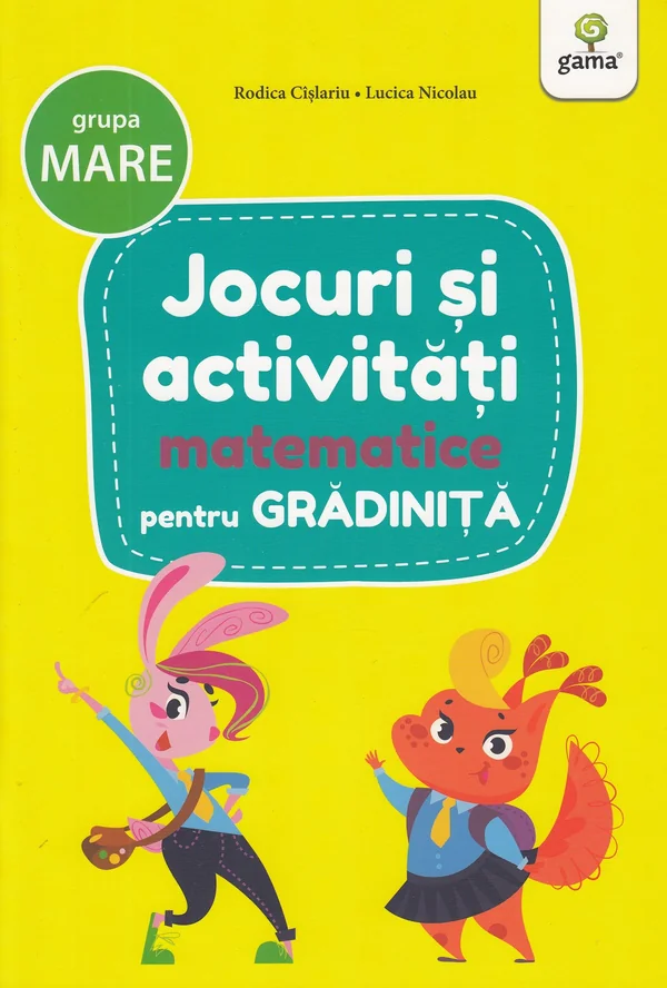 Jocuri si activitati matematice pentru grupa mare - Rodica Cislariu, Lucica Nicolau
