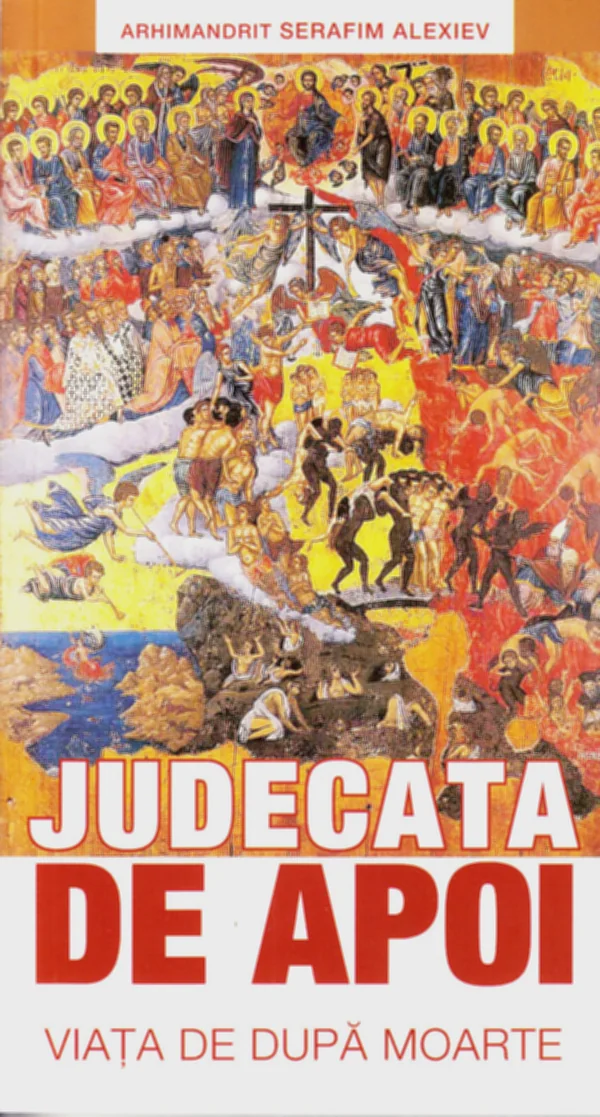 Judecata de apoi. Viata de dupa moarte - Serafim Alexiev