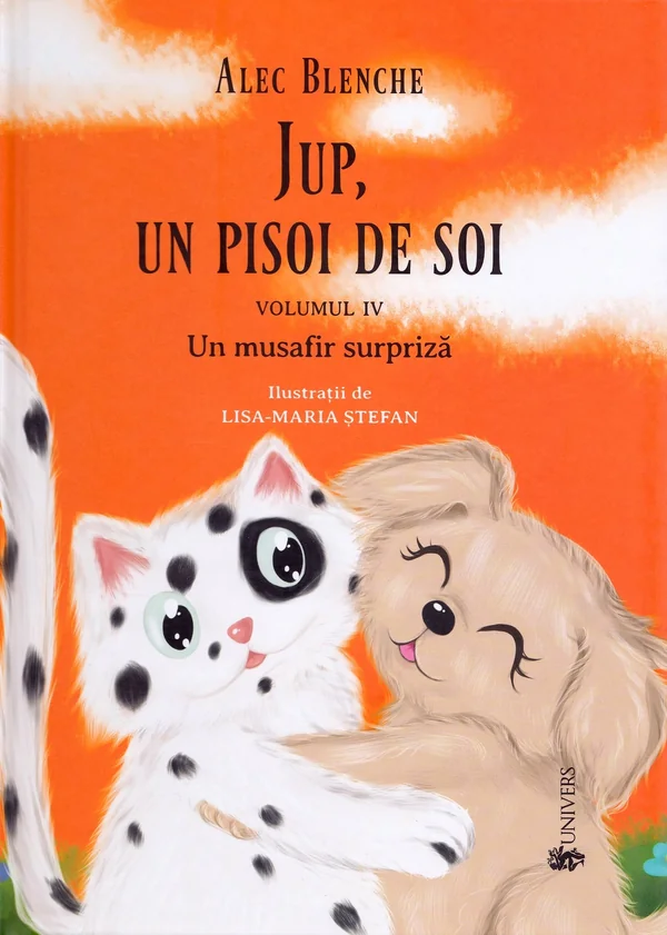 Jup, un pisoi de soi. Vol.4: Un musafir surpriza - Alec Blenche, Lisa-Maria Stefan