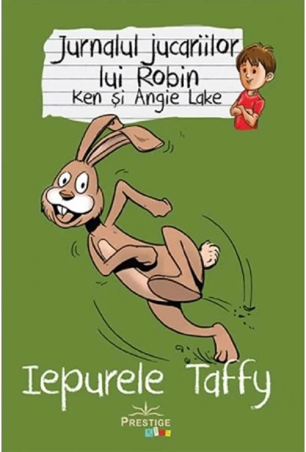 Jurnalul jucariilor lui Robin. Iepurele Taffy - Ken Lake, Angie Lake
