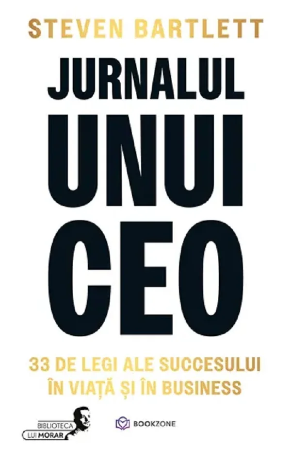 Jurnalul unui CEO. 33 de legi ale succesului in viata si in business