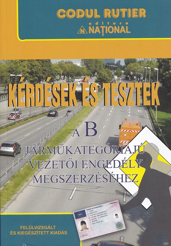 Kerdesek es Tesztek a B. Intrebari si teste pentru obtinerea permisului de conducere categoria B
