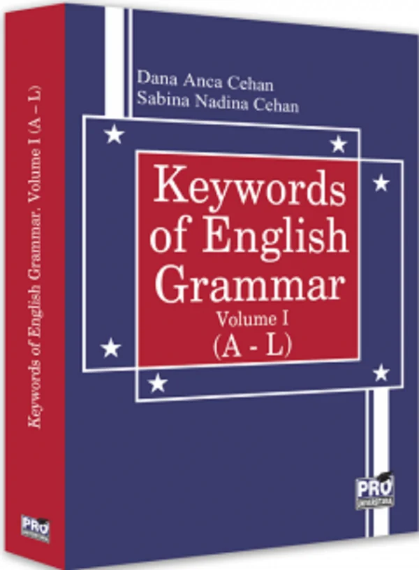 Keywords of English Grammar Vol.1 A-L - Dana Anca Cehan, Sabina Nadina Cehan