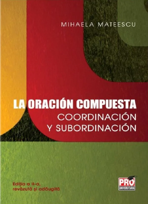 La oracion compuesta: Coordinacion y subordinacion