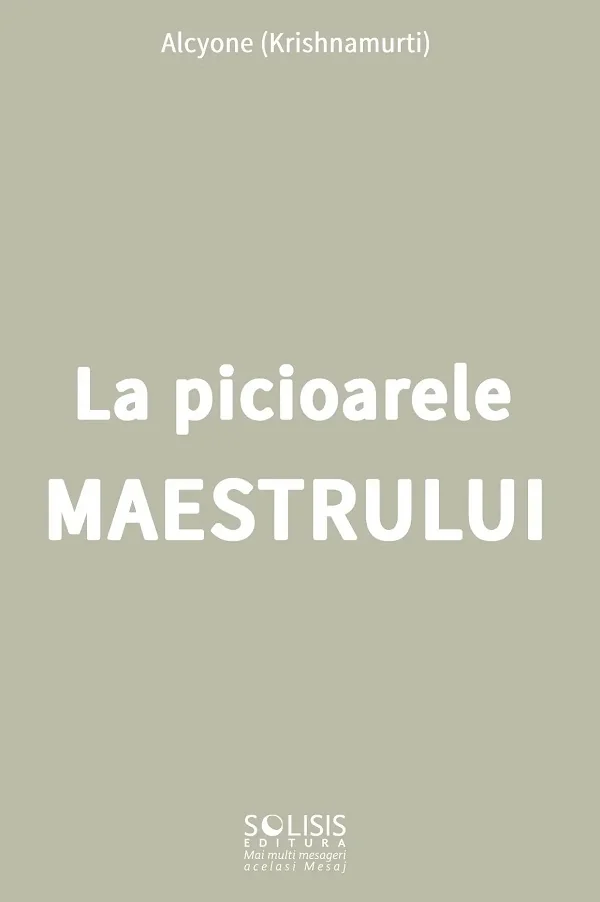 La picioarele Maestrului -  Alcycone (Jiddu Krishnamurti)