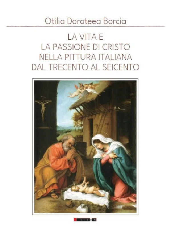 La Vita e la Passione di Cristo nella Pittura Italiana del Trecento al Seicento