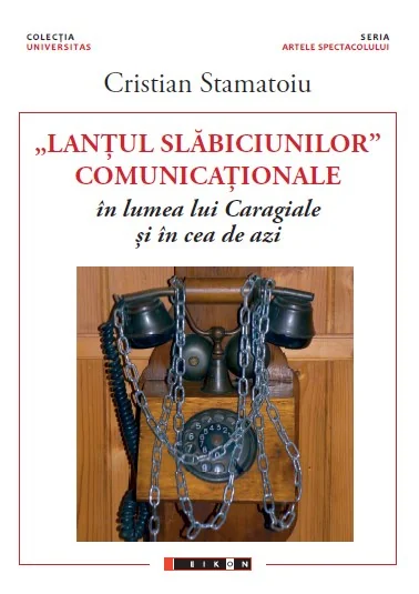 Lantul slabiciunilor comunicationale in lumea lui Caragiale si in cea de azi