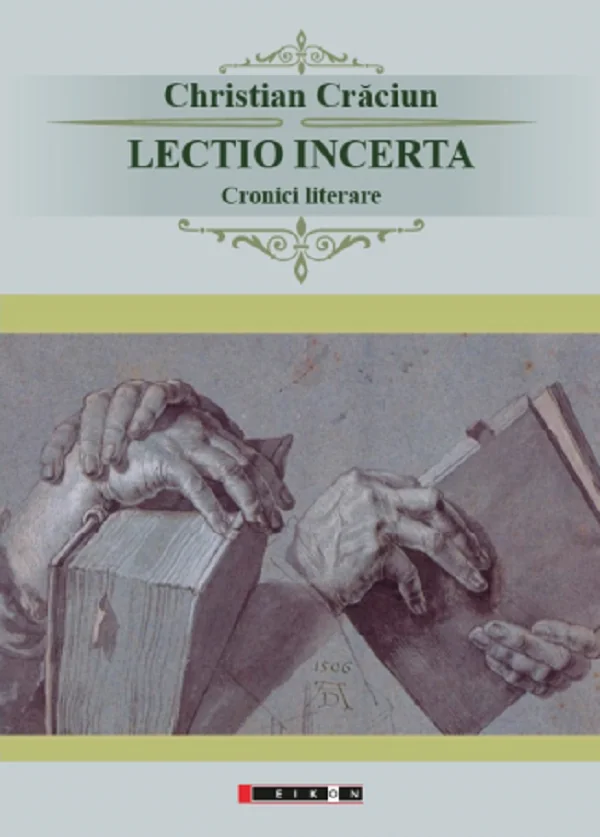 Lectio incerta. Cronici literare