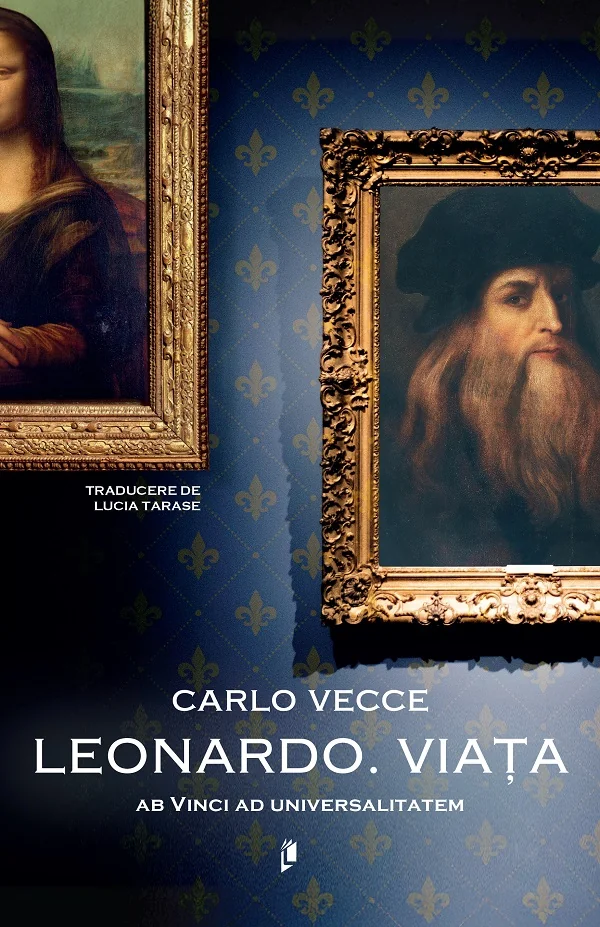 Leonardo. Viata. Ab Vinci ad universalitatem