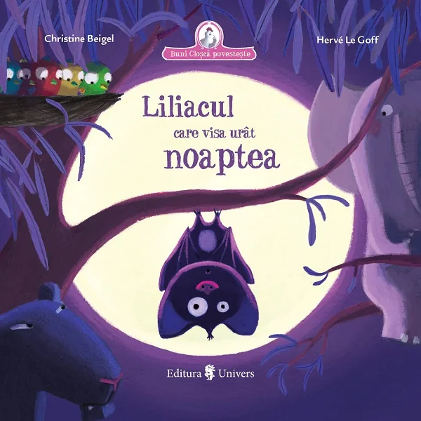 Liliacul care visa urat noaptea - Christine Beigel, Herve Le Goff