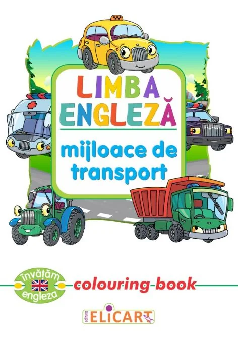 Limba engleza: Mijloace de transport (Colouring Book)