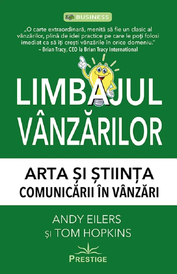 Limbajul vanzarilor. Arta si stiinta comunicarii in vanzari - Andy Eilers, Tom Hopkins