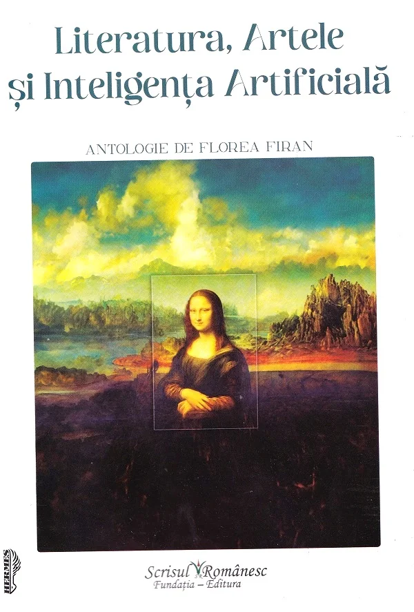 Literatura, Artele si Inteligenta Artificiala. Antologie de Florea Firan