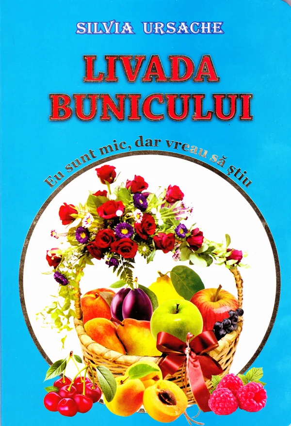 Livada bunicului - Eu sunt mic, dar vreau sa stiu