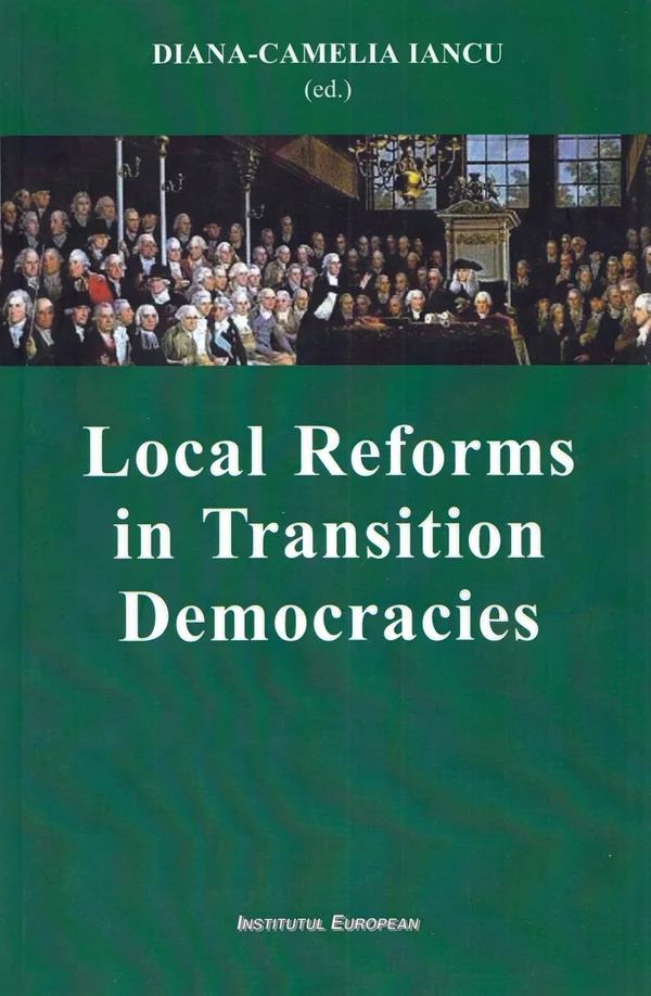 Local Reforms in Transition Democracies - Diana-Camelia Iancu