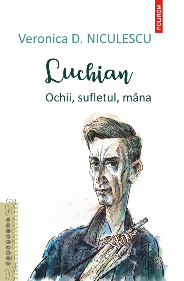 Luchian. Ochii, sufletul, mana