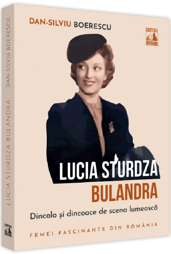 Lucia Sturdza Bulandra. Dincolo si dincoace de scena lumeasca