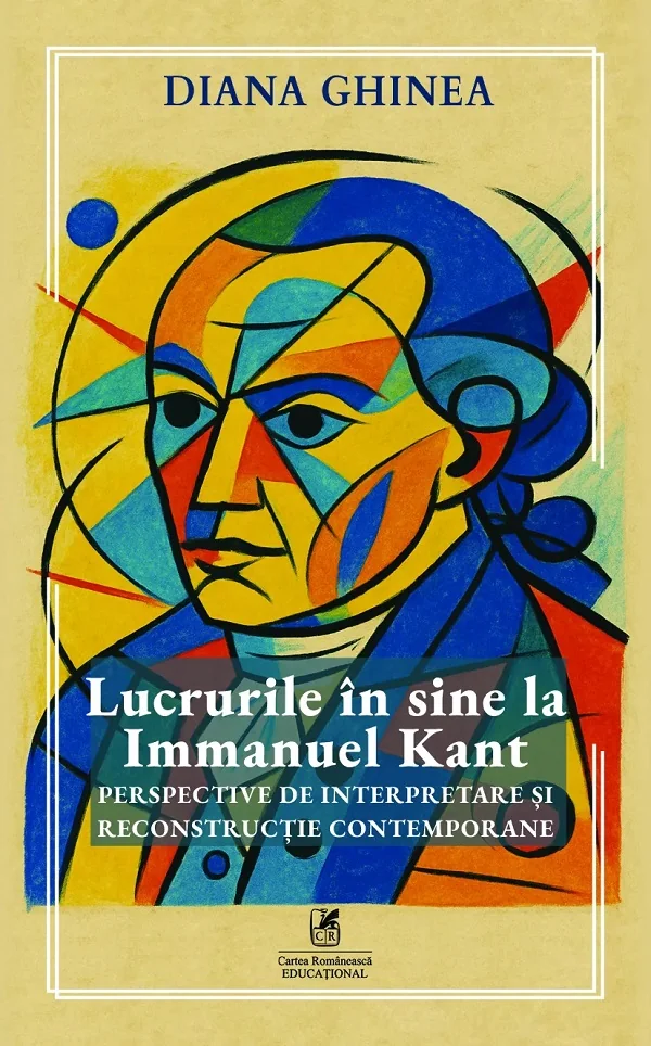 Lucrurile in sine la Immanuel Kant. Perspective de interpretare si reconstructie contemporane