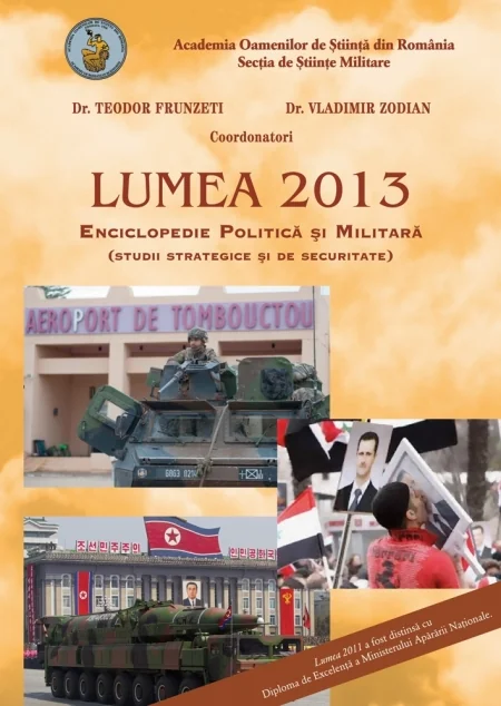 Lumea 2013. Enciclopedie politica si militara - Teodor Frunzeti, Vladimir Zodian