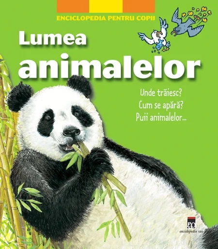 Lumea animalelor. Enciclopedia pentru copii