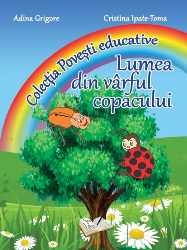 Lumea din varful copacului - Adina Grigore, Cristina Ipate-Toma