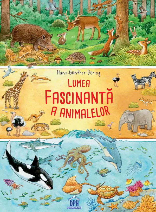 Lumea fascinanta a animalelor - Hans-Gunther Doring