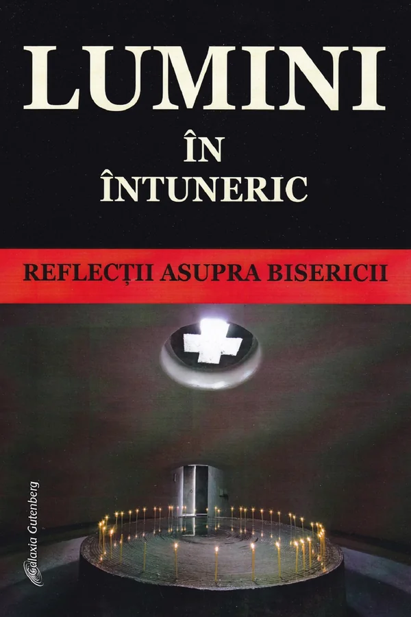 Lumini in intuneric. Reflectii asupra Bisericii