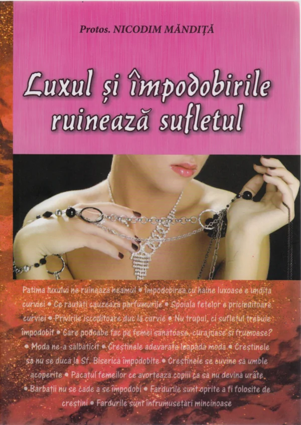 Luxul Si Impodobirile Ruineaza Sufletul - Protos. Nicodim Mandita