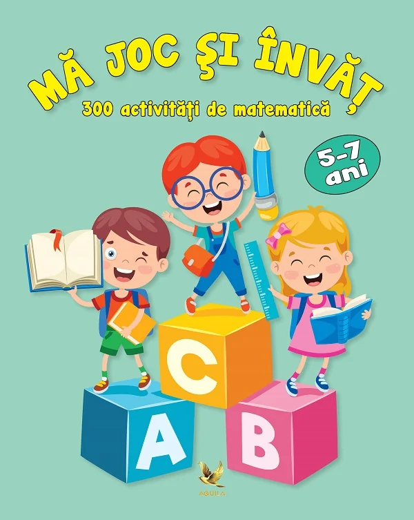 Ma joc si invat. 300 activitati de matematica 5-7 ani