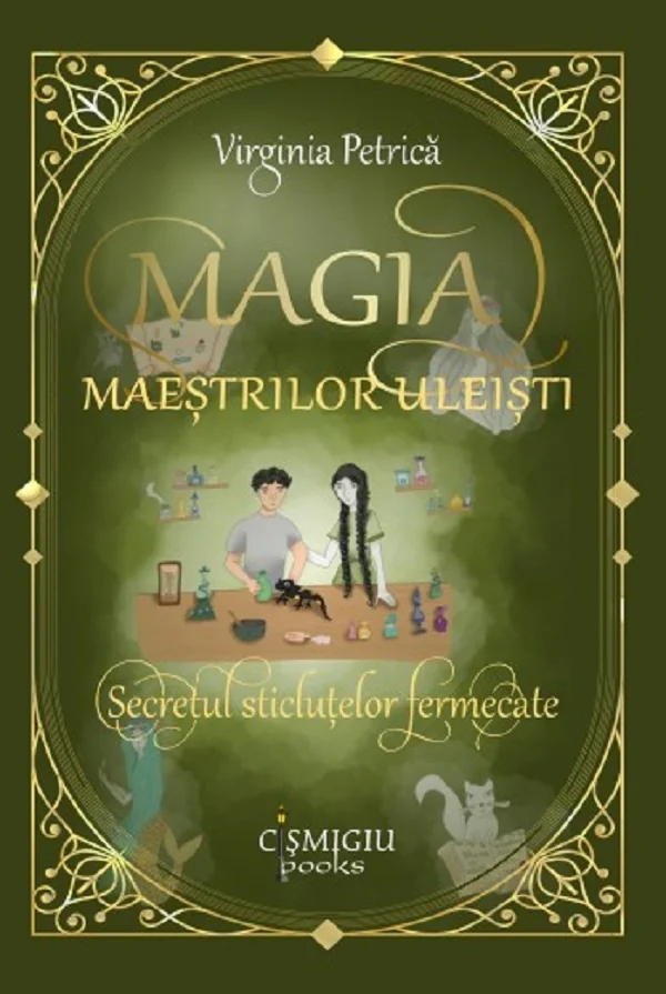 Magia maestrilor uleisti. Secretul sticlutelor fermecate