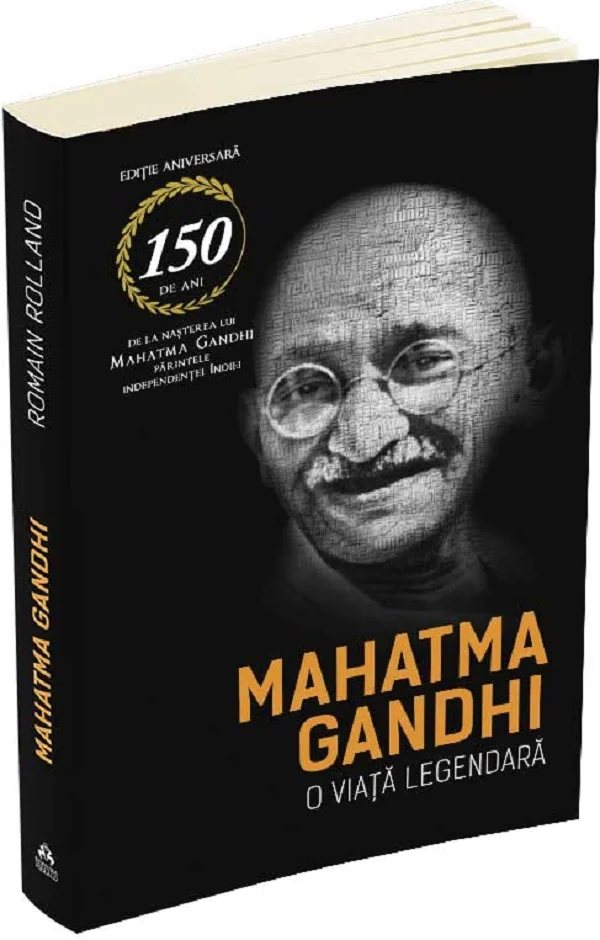 Mahatma Gandhi. O viata legendara
