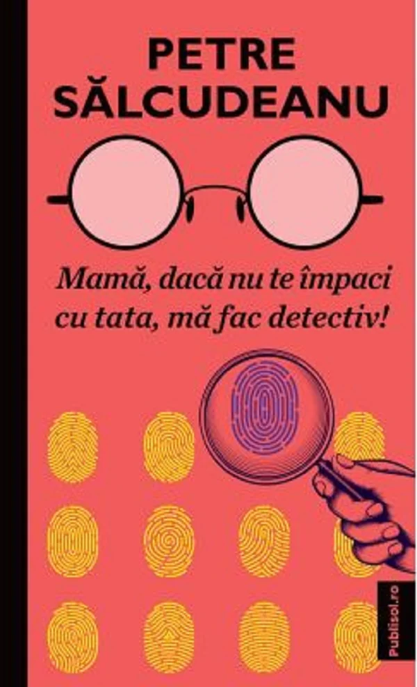 Mama, daca nu te impaci cu tata, ma fac detectiv!