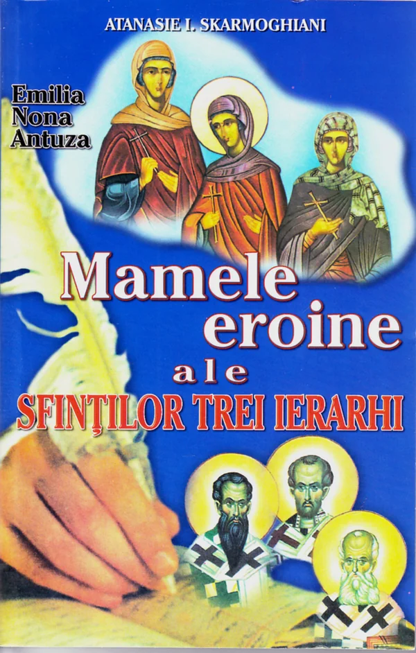 Mamele eroine ale Sfintilor trei ierarhi - Anastasie I. Skarmoghiani