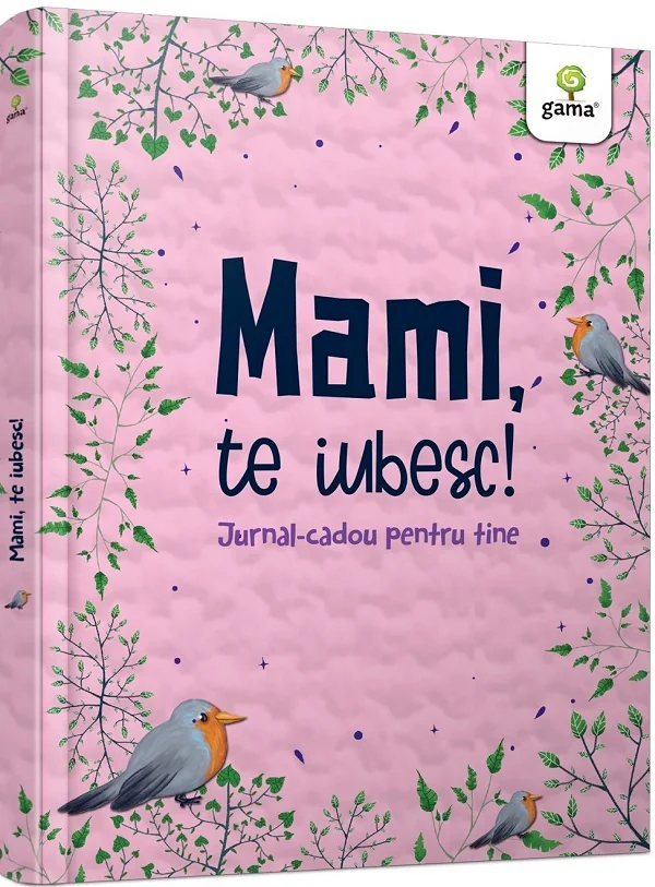 Mami, te iubesc! Jurnal-cadou pentru tine