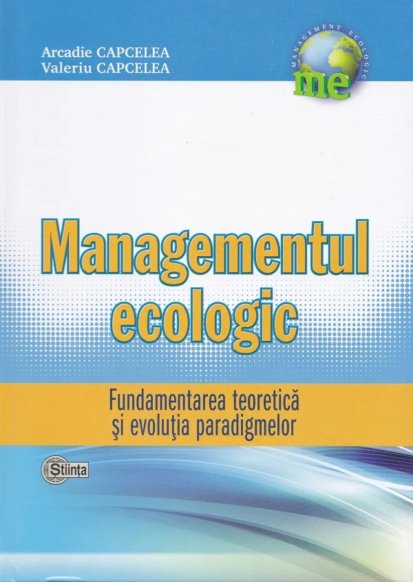 Managementul Ecologic: Fundamentarea teoretica si evolutia paradigmelor