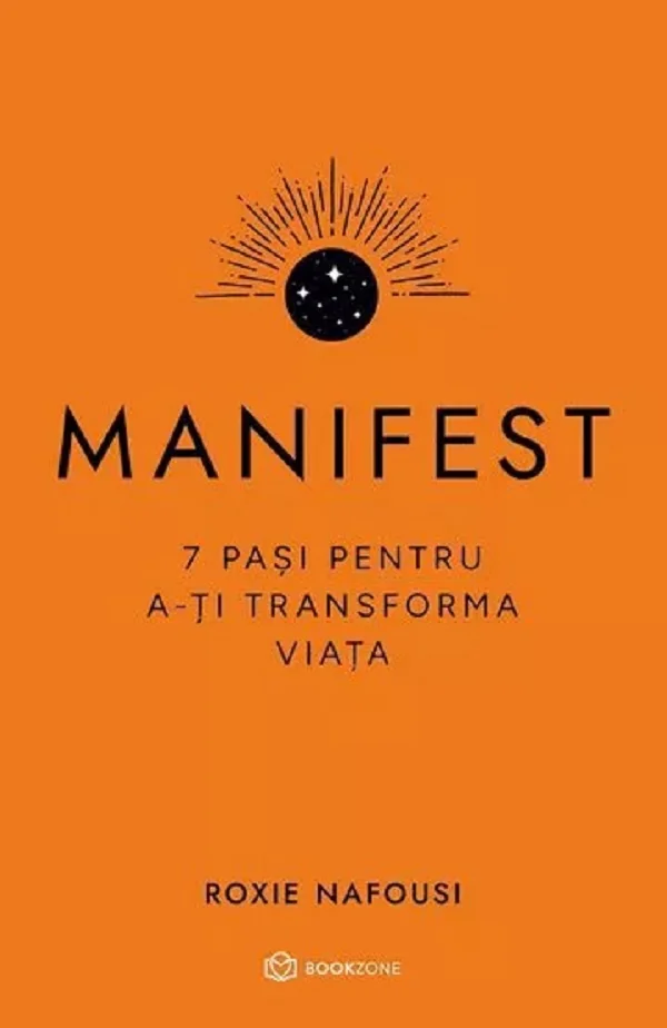 Manifest. 7 pasi pentru a-ti transforma viata
