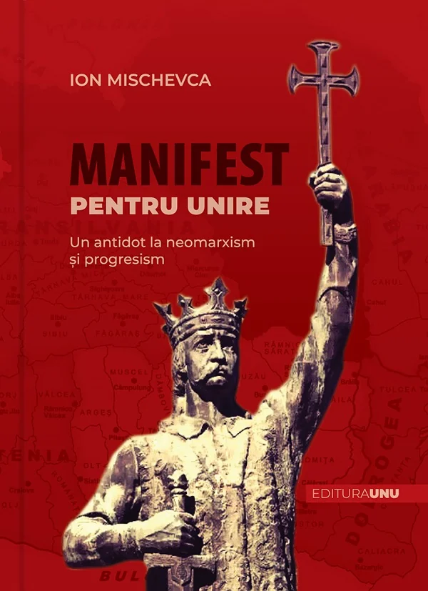 Manifest pentru Unire. Un antidot la neomarxism si progresism