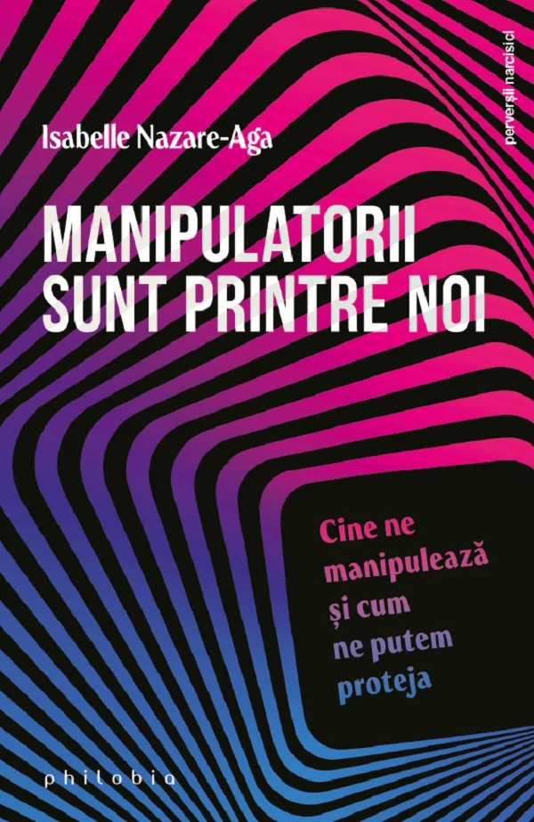 Manipulatorii sunt printre noi - Isabelle Nazare-Aga