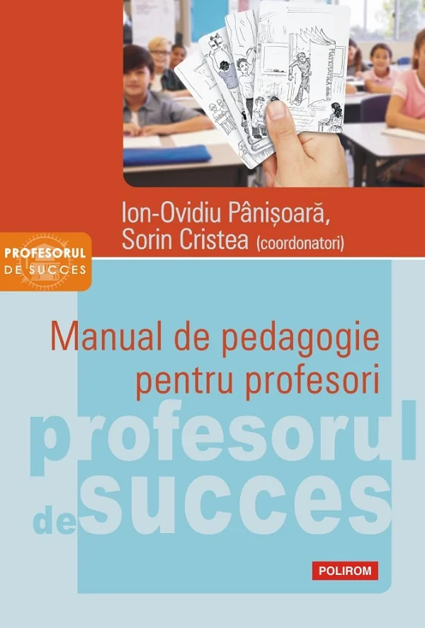 Manual de pedagogie pentru profesori - Ion-Ovidiu Panisoara, Sorin Cristea