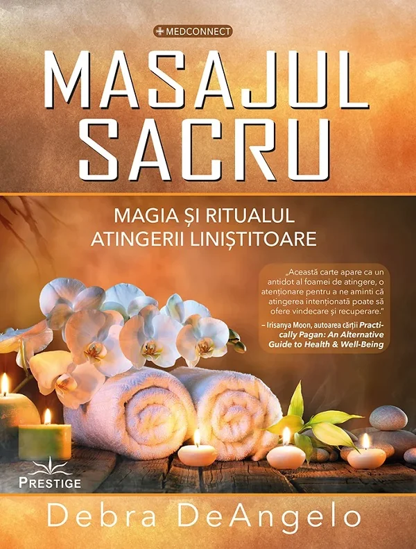 Masajul sacru. Magia si ritualul atingerii linistitoare