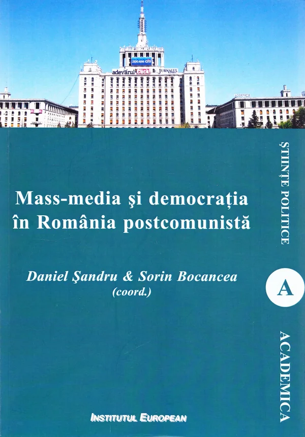 Mass-media si democratia in Romania postcomunista - Daniel Sandru, Sorin Bocancea