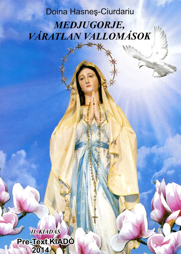 Medjugorje, varatlan vallomasok - Doina Hasnes-Ciurdariu