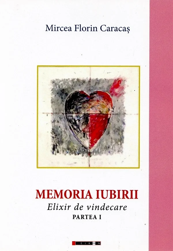 Memoria iubirii. Elixir de vindecare Partea 1