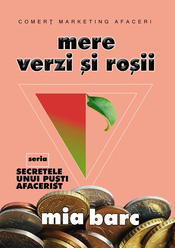 Mere verzi si rosii. Seria Secretele unui pusti afacerist
